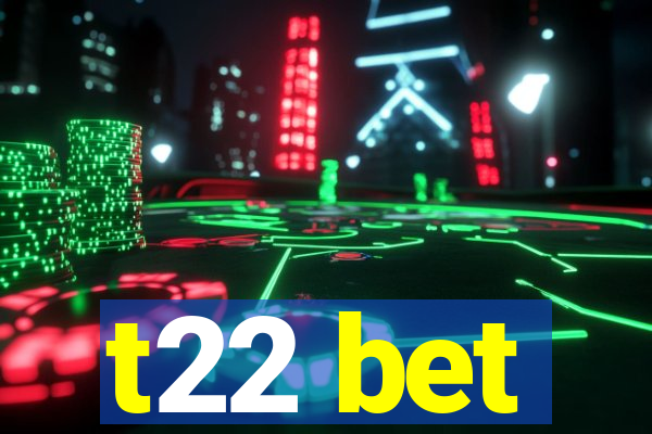 t22 bet